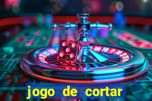 jogo de cortar frutinha para ganhar dinheiro